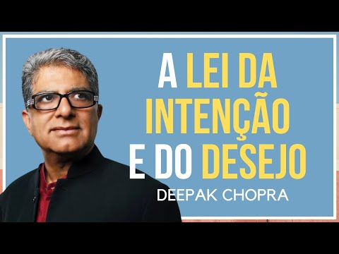 THE LAW OF INTENTION AND DESIRE | DEEPAK CHOPRA