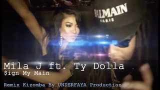 Mila J ft Ty Dolla - $ign My Main - REMIX Kizomba (UZUSVOL2) [Prod By Underfaya]