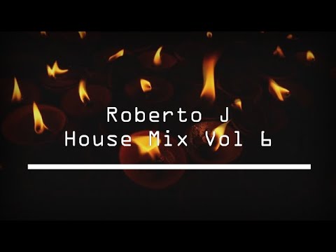 Roberto J House Mix Vol 6 DJ MIX(Shadow Child, Mark Knight, Hot Since 82, Vanilla Ace) CLUB MIX