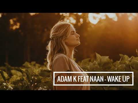 Adam K feat Naan - Wake Up