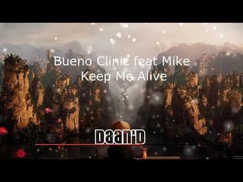 Bueno Clinic feat Mike - Keep Me Alive (Daan'D Remix)