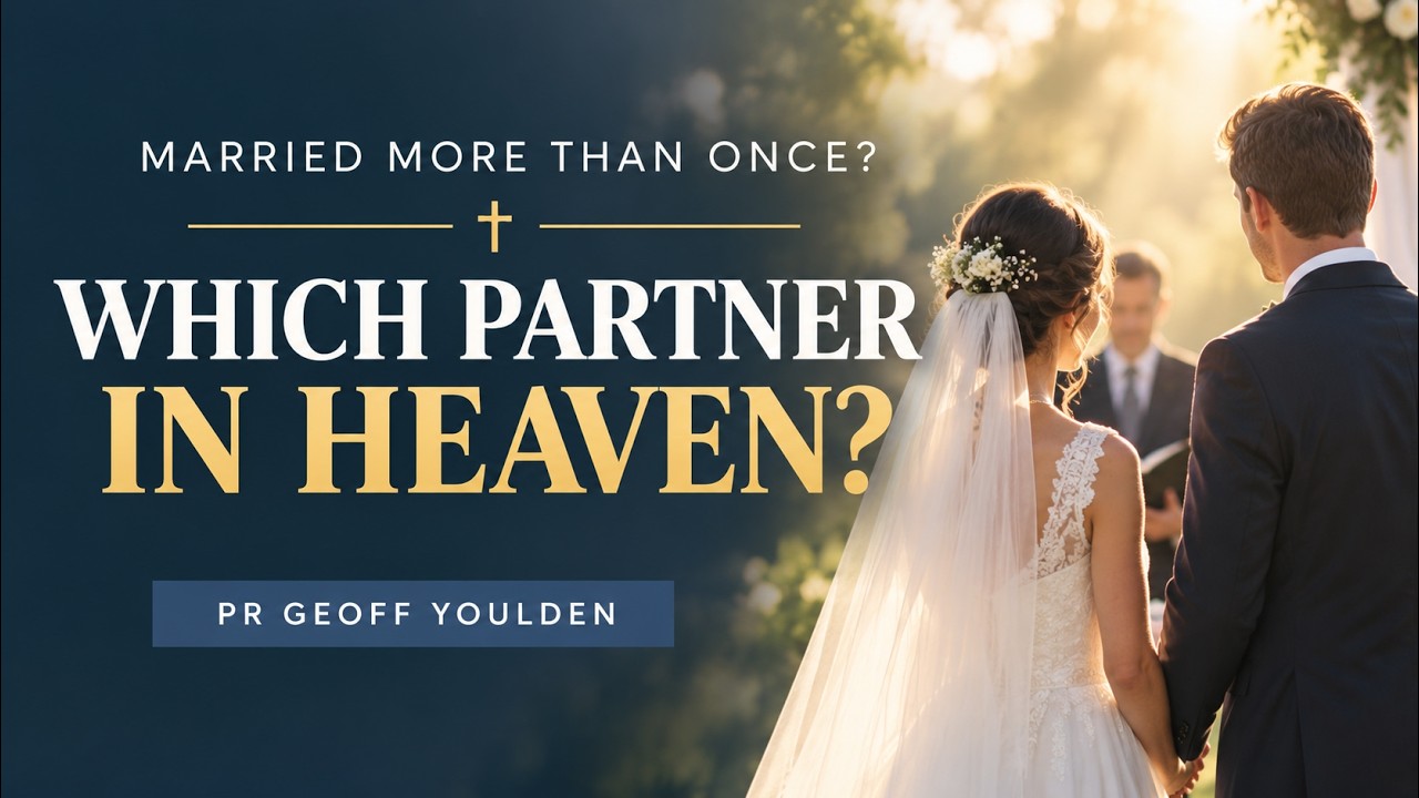 Married More Than Once — Who Will You Be With in Heaven?