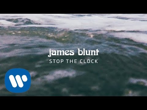 Video Stop The Clock (Letra) de James Blunt