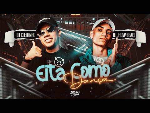 EITA COMO DANÇA - @DJCleitinho e @DJJhowbeats