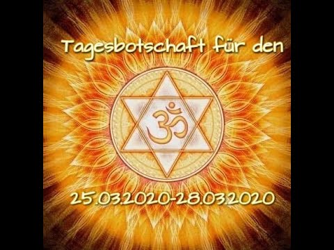 Tagesbotschaft für den 25.03.2020-28.03.2020