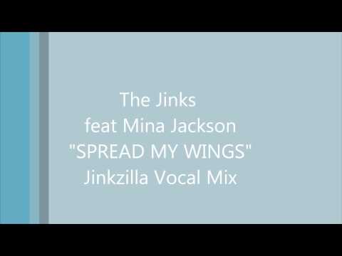 The Jinks feat Mina Jackson SPREAD MY WINGS Jinkzilla Vocal Mixed By Simon Dunmore