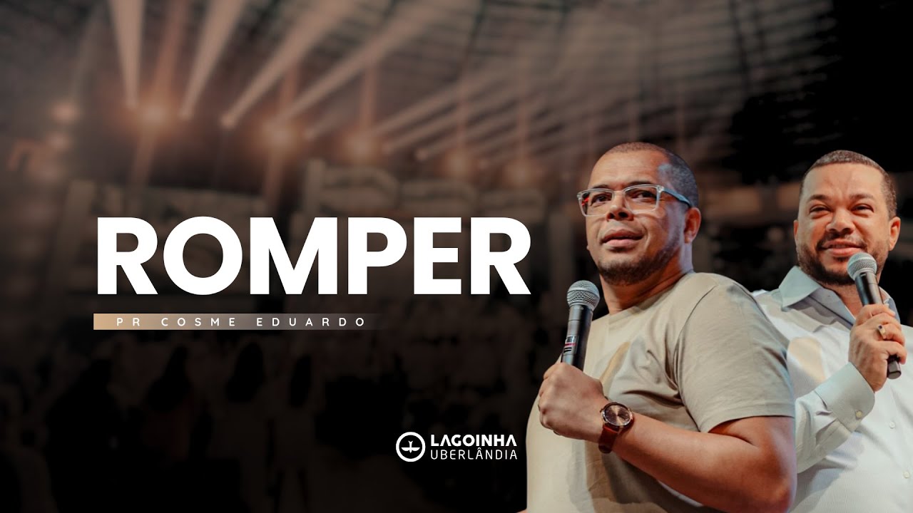 ROMPER | PR. COSME EDUARDO | 1 REIS 19 | LAGOINHA UBERLANDIA