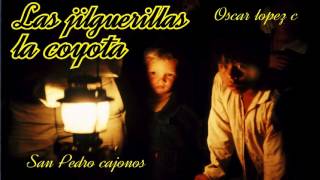 LAS JILGUERILLAS  La coyota //San Pedro cajonos