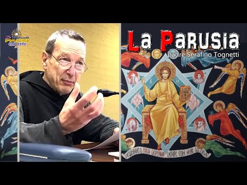 Padre Serafino Tognetti   LA PARUSIA