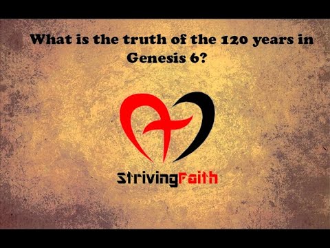 Genesis 6:3 The truth behind the 120 years.