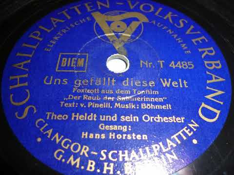 Theo Heldt und sein Orchester, Erwin Hartung, Uns gefällt diese Welt, Foxtrot, 1936