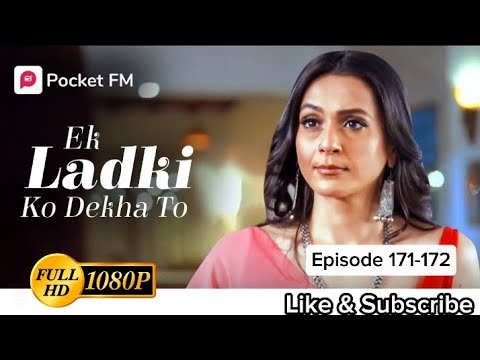 Ek Ladki ko Dekha To Episode 171-172| Pocket FM story |एक लड़की को देखा तो #pocketfm #pocketfmhindi