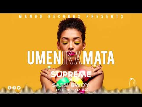 Umenikamata - Supreme x Sassi Bwoy