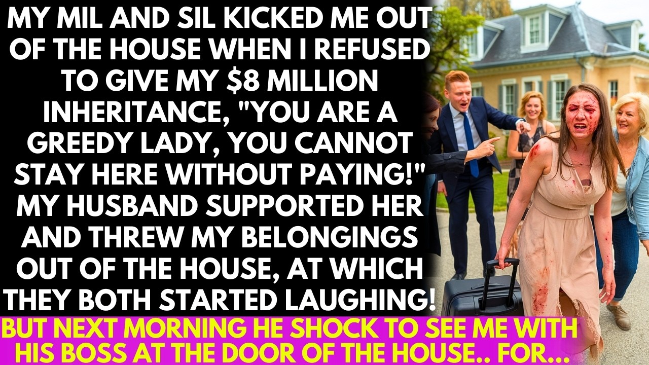 My MIL kicked me out for refusing to give my $8 million inheritance. "You are a greedy lady!"