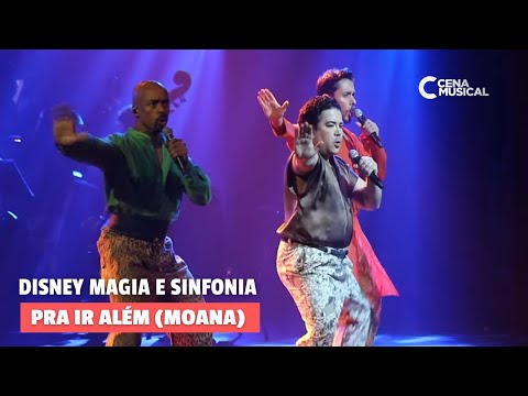 Disney Magia & Sinfonia - 'Pra Ir Além' (We Know The Way) de Moana