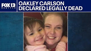 Missing girl Oakley Carlson declared legally dead | FOX 13 Seattle