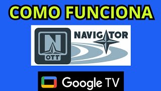 Como FUNCIONA OTT NAVIGATOR EN GOOGLE TV