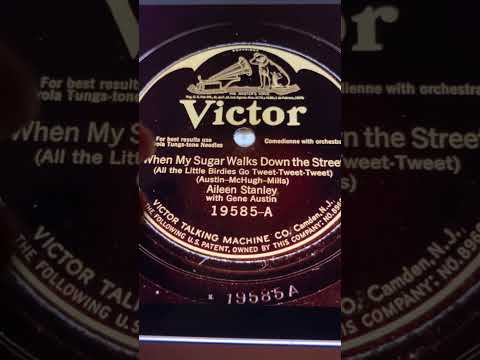 When My Sugar Walks Down The Street Aileen Stanley and Gene Austin 1925