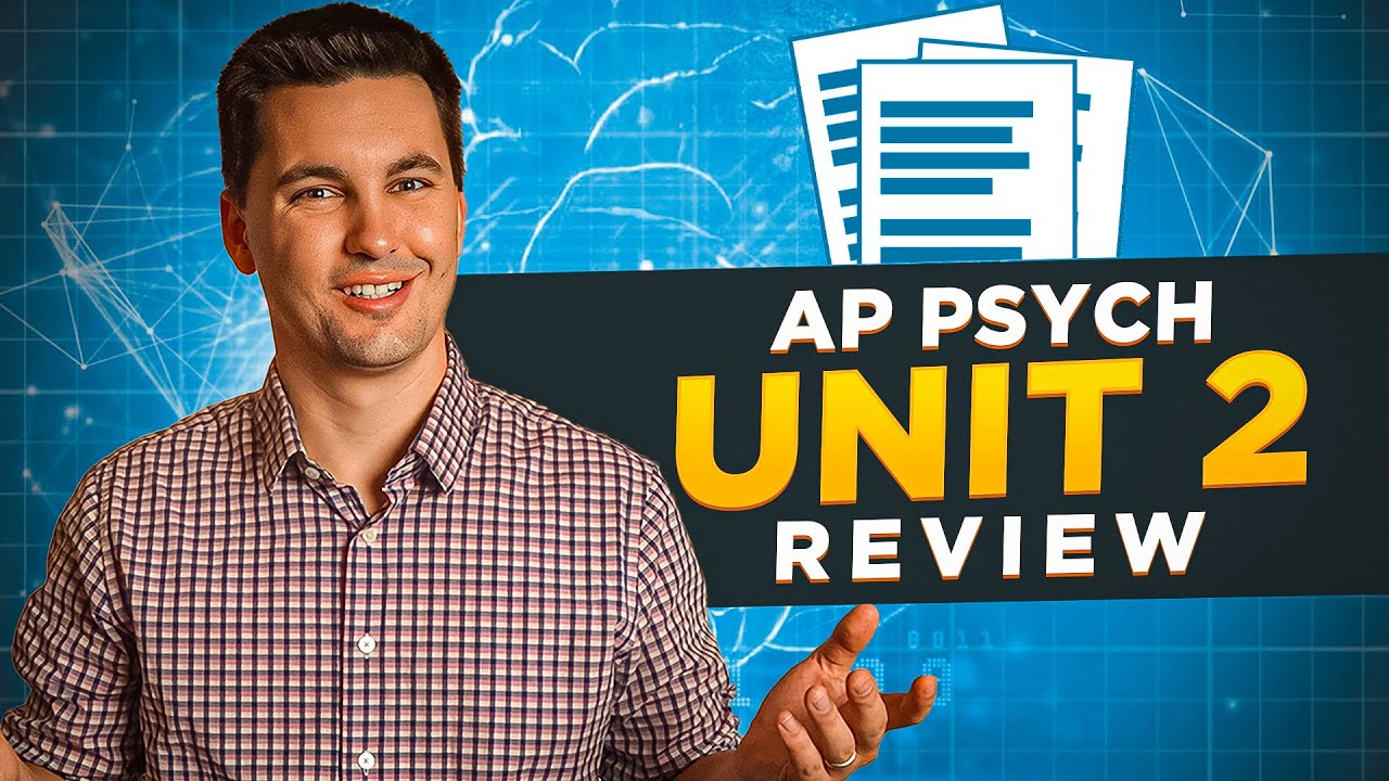 AP Psychology Unit 2 Review [Everything You NEED to know]