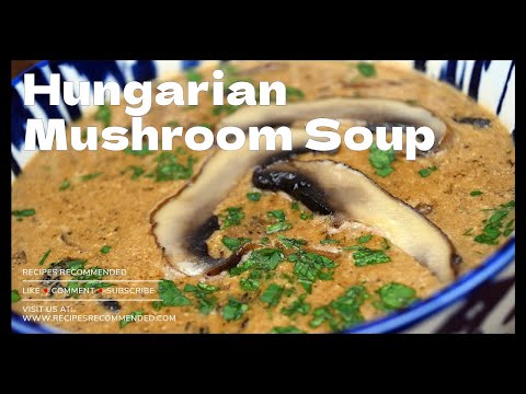 How to Make Hungarian Mushroom Soup from the Famous Moosewood Cookbook | Recipes Recommended