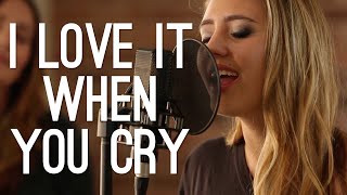 I Love It When You Cry - Steve Aoki &amp; Moxie (Lia Marie Johnson Cover)