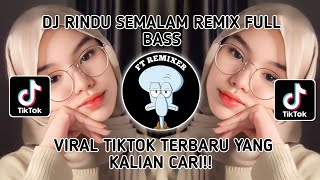 Download lagu DJ RINDU SEMALAM REMIX FULL BASS VIRAL TIKTOK YANG KALIAN CARI!! mp3