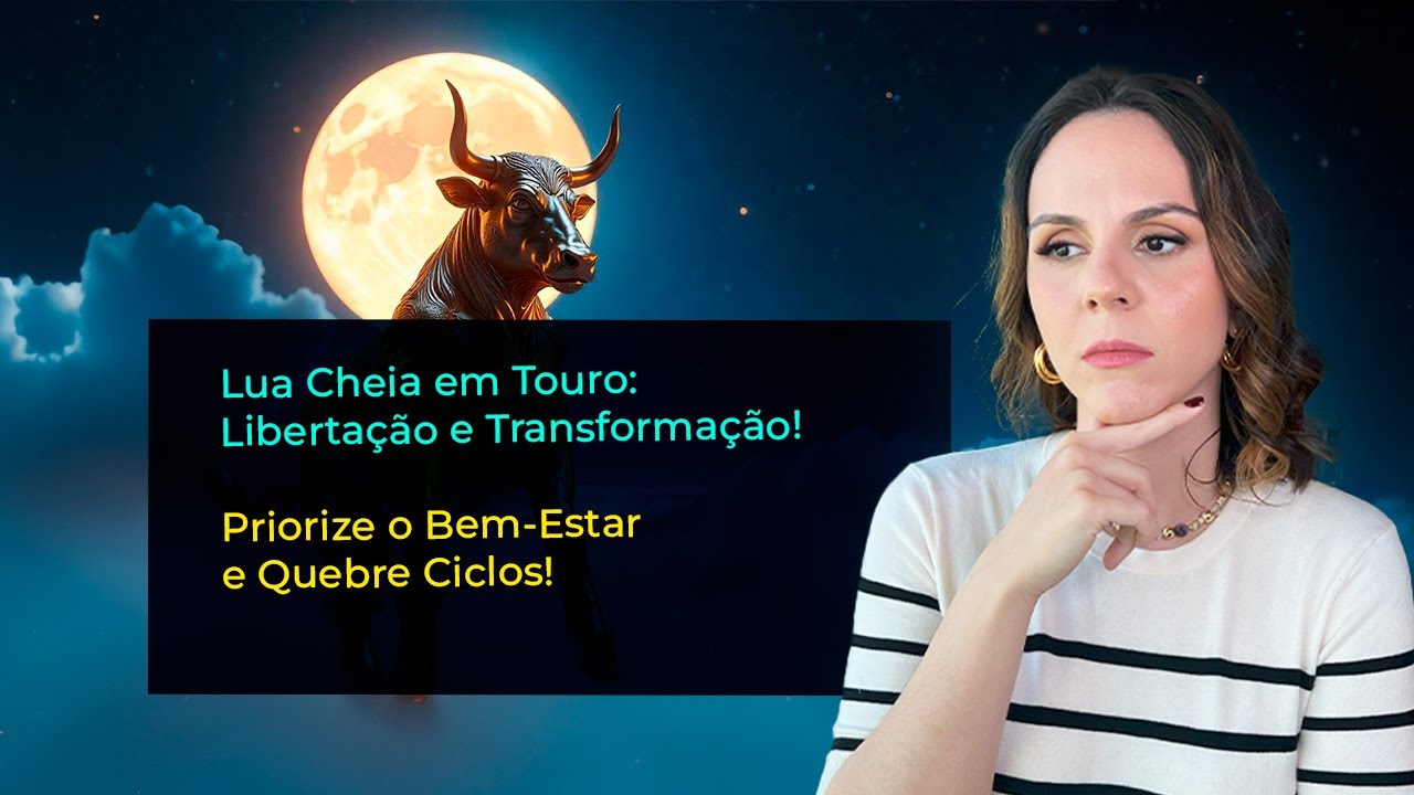 Lua Cheia em Touro: Momento de Transformação e Decisões Importantes! 🌕