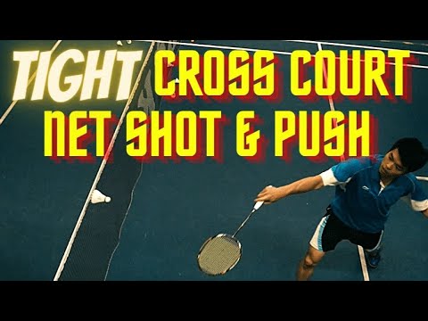 How To Hit A TIGHT Cross Court Net Shot and Push in Badminton?