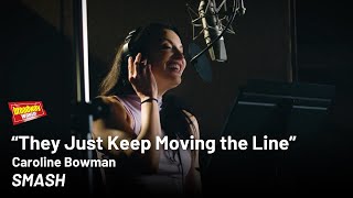 Caroline Bowman – &quot;They Just Keep Moving the Line&quot; (&#39;SMASH&#39;)