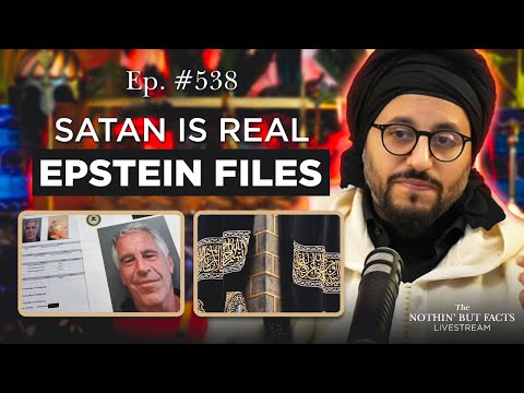 Epstein Files: Satan is Real! || NBF 538 || Dr Shadee Elmasry