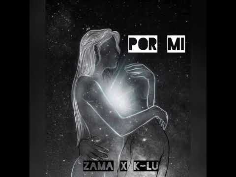 Zama x K-lu - Por mi