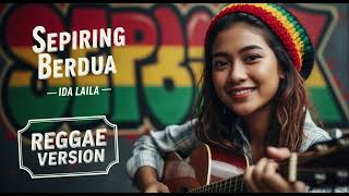 Download lagu SEPIRING BERDUA - Ida Laila | Cover Reggae Version mp3 Download lagu SEPIRING BERDUA - Ida Laila | Cover Reggae Version mp3