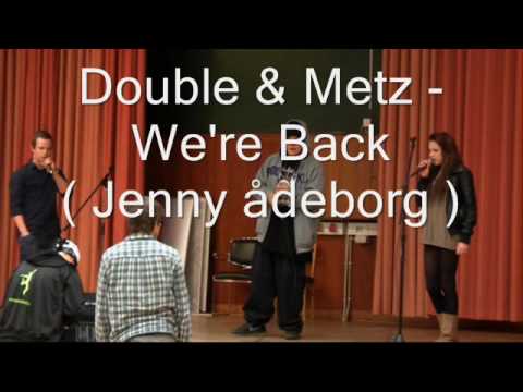 Metz - We're Back ( Double & Jenny ådeborg )