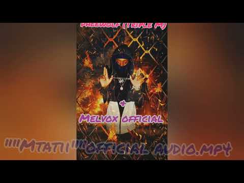 Mtatii -_-Dheewolf (Triple M) @Melvox official audio.mp4