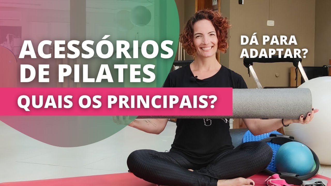 ACESSÓRIOS DE PILATES | Quais os principais Para que servem Dá pra adaptar