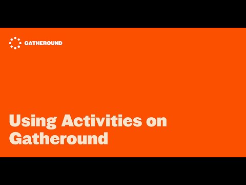 Using Activities on Gatheround