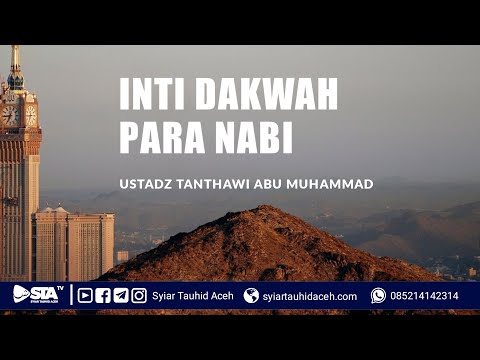 Inti Dakwah Para Nabi - Ustadz Tanthawi Abu Muhammad