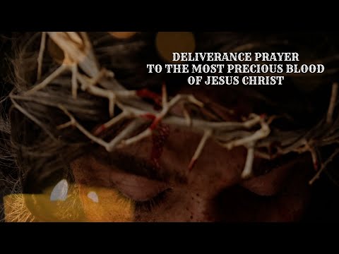 Miraculous Deliverance Prayer to the Most Precious Blood of Jesus Christ 500 times