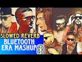 Bluetooth era mashup slowed reverb||old songs mashup slowed reverb||used headphones 🎧🎶#imrankhan