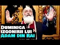 Duminica Izgonirii Lui Adam Din Rai A Lăsatului Sec De Brânză Parintele Calistrat