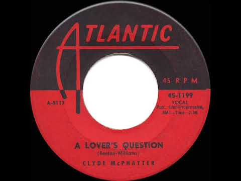 1958 HITS ARCHIVE: A Lover’s Question - Clyde McPhatter (#1 R&B hit)