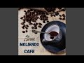 Moliendo Café