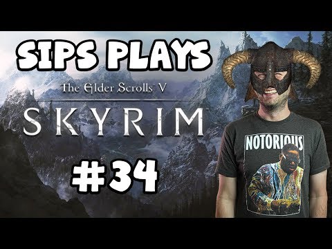 Sips Plays Skyrim (2/3/18) - #34 - Thieves Guild Quests