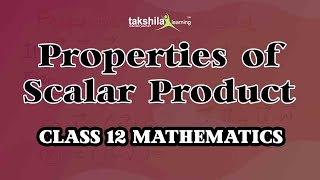 CBSE Class12 Maths - Properties of Scalar Product | Solved NCERT Solutions