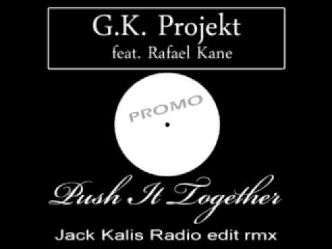 G.K. Project feat. Rafael Kane - Push It Together (Jack Kalis radio edit)