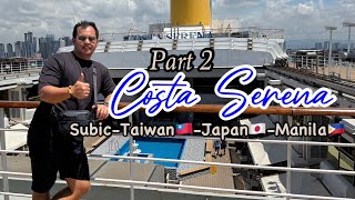 Part 2 Costa Serena Cruise (Japan-Manila) | 6D5N Subic-Taiwan-Japan-Manila VISA FREE