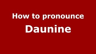 How to pronounce Daunine