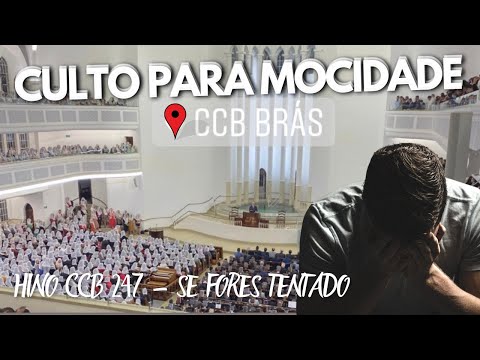 CULTO PRA MOCIDADE CCB BRÁS 09/04/2022 | HINO CCB 247 - SE FORES TENTADO