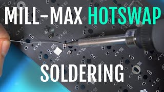 How to Solder Mill-Max Hotswap Sockets (0305 & 7305) on keyboard PCBs