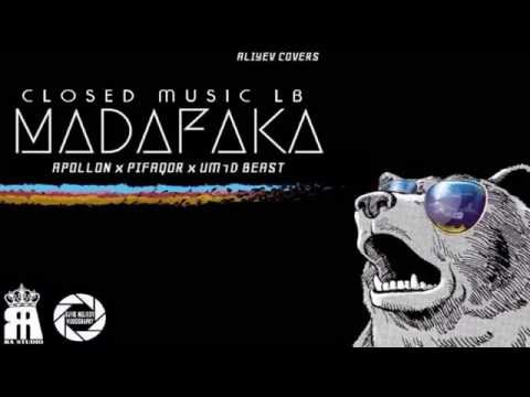 Closed Music LB - MADAFAKA (Pifaqor x Um1d Beast x Apollon)